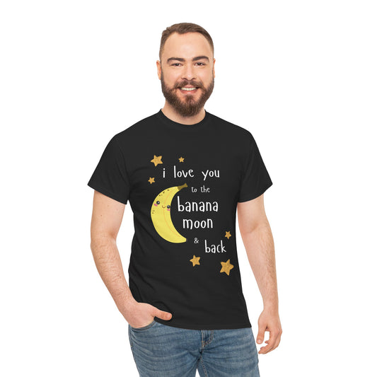 'I Love You to the Banana Moon & Back' Adult T-Shirt (100% Cotton)