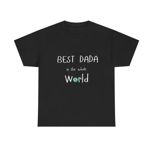 Best Dada in the World 100% Cotton Tee | Father's Day Gift, Casual Wear, Fun Tee